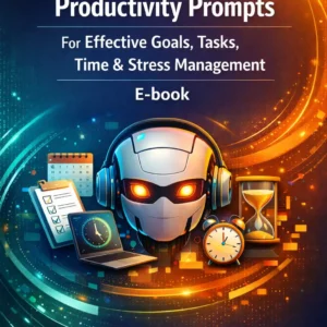 E-book: 50 ChatGPT Productivity Prompts For Effective Goals, Tasks, Time & Stress Management