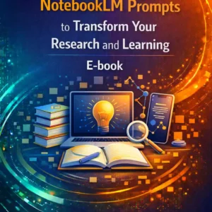 30 Essential NotebookLM Prompts to Transform Your Research and Learning